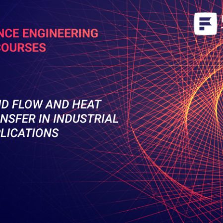Fluid Flow and Heat Transfer in Industrial Applications Training